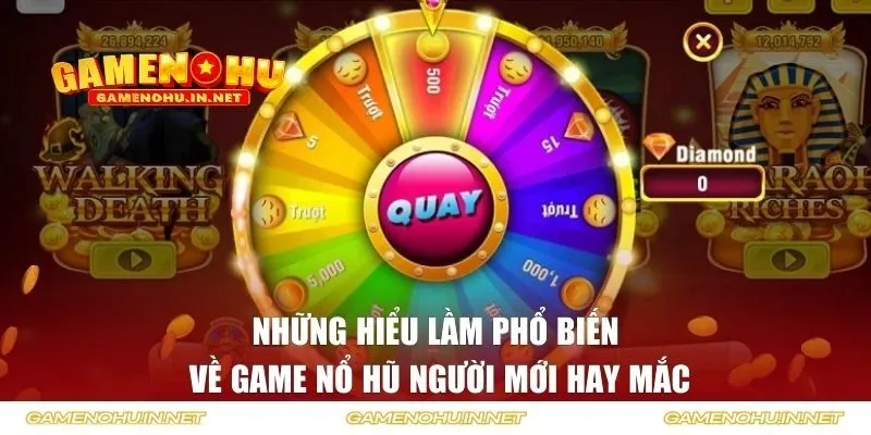 Hiểu lầm phổ biến về game nổ hũ